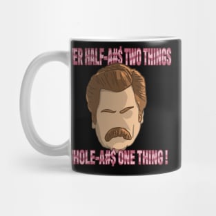 WHOLE-A#$ ONE THING! Mug